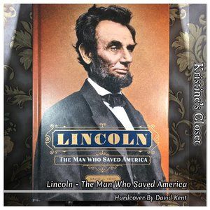 Lincoln - The Man Who Saved America - Hard Cover